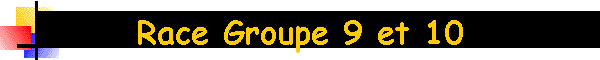 Race Groupe 9 et 10